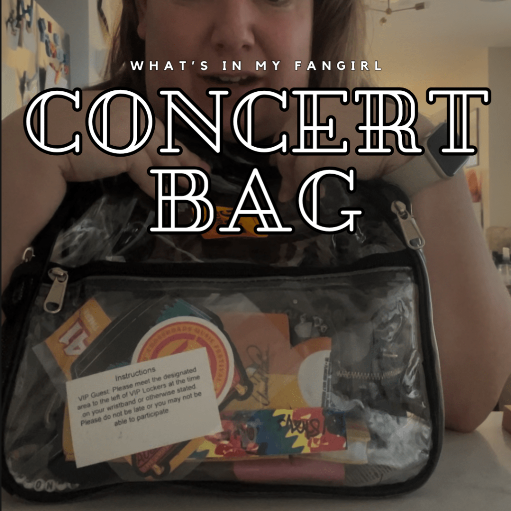 What’s in My Concert Bag? A Fangirl’s&nbsp;Essentials